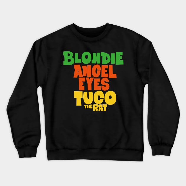 Sergio Leone - The Good, the Bad, and the Ugly Tribute Crewneck Sweatshirt by Boogosh